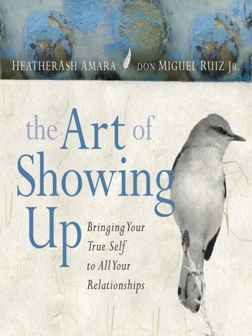Title details for The Art of Showing Up by don Miguel Ruiz, Jr. - Available